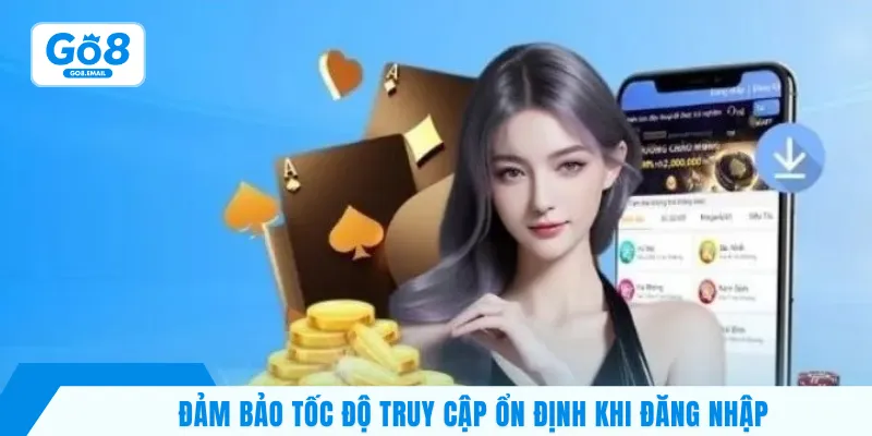 Đảm bảo tốc độ truy cập ổn định khi đăng nhập