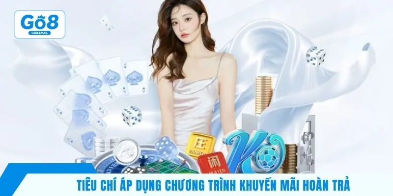 Tiêu chí áp dụng chương trình khuyến mãi hoàn trả